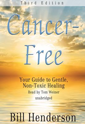 Cancer-Free: Your Guide to Gentle, Non-Toxic He... 1433295342 Book Cover