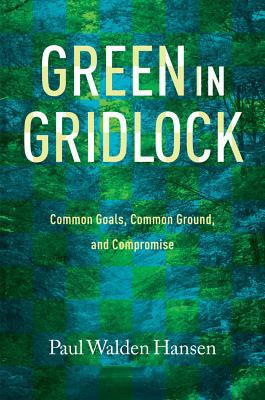 Green in Gridlock: Common Goals, Common Ground,... 1623490146 Book Cover