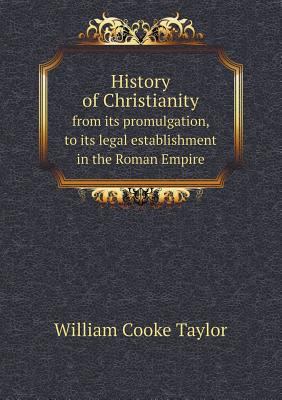 History of Christianity from its promulgation, ... 5518816049 Book Cover