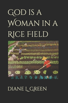 God is a Woman in a Rice Field B0CRJXZ4S1 Book Cover
