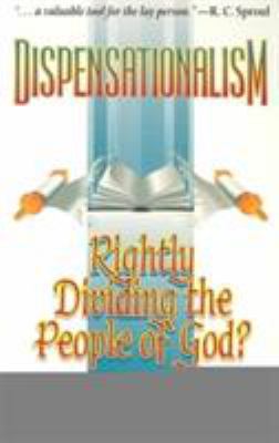 Dispensationalism: Rightly Dividing the People ... 0875523595 Book Cover