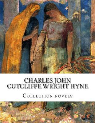 Charles John Cutcliffe Wright Hyne, Collection ... 1500384542 Book Cover