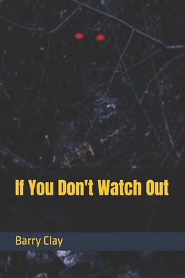 If You Don't Watch Out B0D89JL13R Book Cover