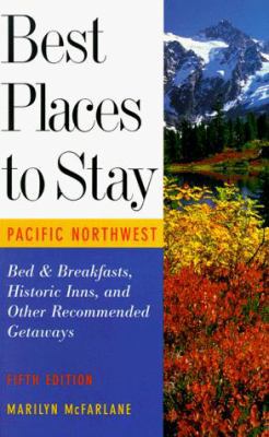 Best Places to Stay in the Pacific Northwest: F... 0395763398 Book Cover