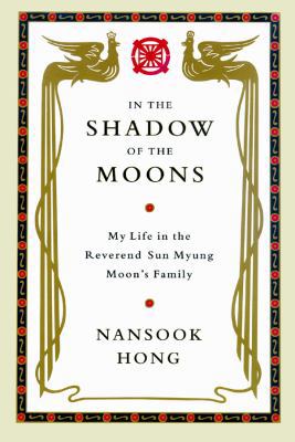 In the Shadow of the Moons: My Life in the Reve... 0786182679 Book Cover