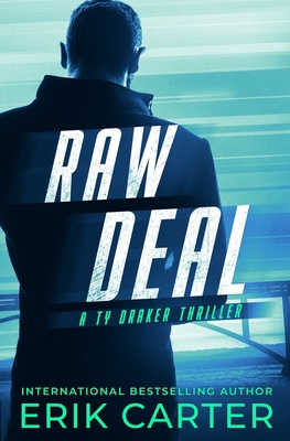 Raw Deal: A Ty Draker Action Thriller B0DPKNN7BP Book Cover