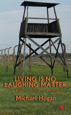 Living Is No Laughing Matter: A Primer On Exist... B08KRYLJCF Book Cover