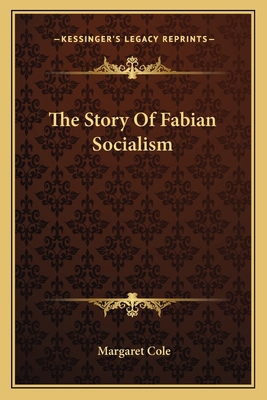 The Story Of Fabian Socialism 116370010X Book Cover