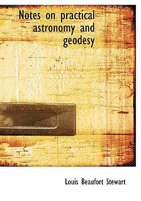 Notes on Practical Astronomy and Geodesy 111698976X Book Cover