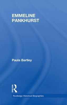 Emmeline Pankhurst (Routledge Historical Biogra... 0415206502 Book Cover