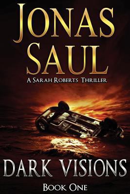 Dark Visions (Sarah Roberts Thriller) 1468001000 Book Cover