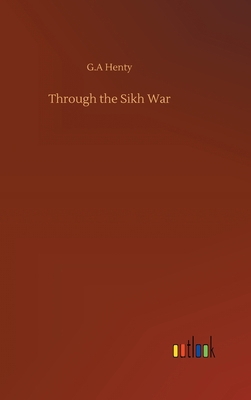 Through the Sikh War 3752404795 Book Cover