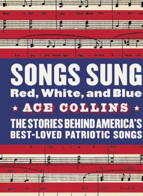 Songs Sung Red, White, and Blue: The Stories Be... 0060513047 Book Cover