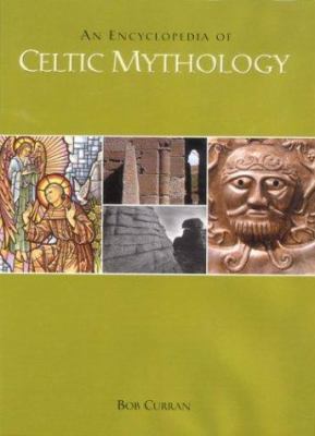 An Encyclopedia of Celtic Mythology 0809223309 Book Cover