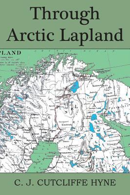 Through Arctic Lapland 1483706184 Book Cover