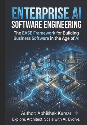 Enterprise AI Software Engineering B0HDL4GNN3 Book Cover
