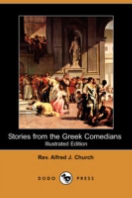 Stories from the Greek Comedians (Illustrated E... 1409916731 Book Cover