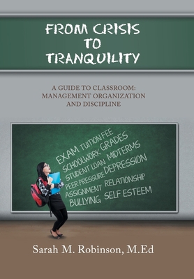 From Crisis To Tranquility: A Guide to Classroo... 1796049115 Book Cover