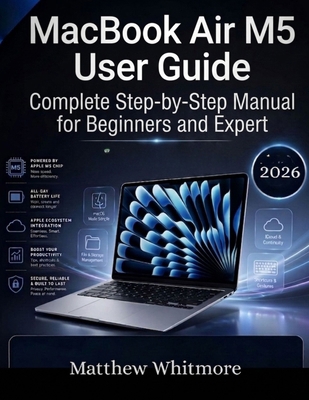 MacBook Air M5 User Guide: Complete Step-by-Ste... B0GZS3F9LN Book Cover