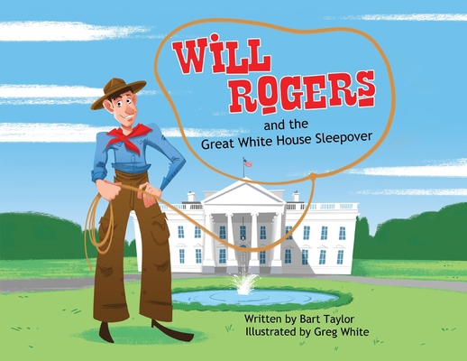 Will Rogers and the Great White House Sleepover 1954095953 Book Cover