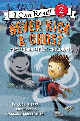 Never Kick a Ghost and Other Silly Chillers 006143521X Book Cover
