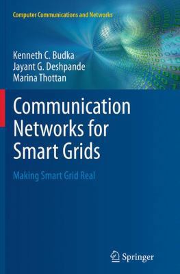 Communication Networks for Smart Grids: Making ... 1447172132 Book Cover