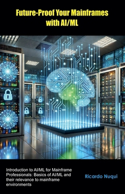 Future-Proof Your Mainframes with AI/ML 9815194941 Book Cover