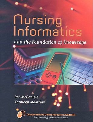 Nursing Informatics and the Foundation of Knowl... 0763753289 Book Cover