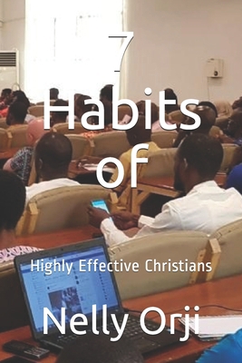 7 Habits of: Highly Effective Christians 1653211652 Book Cover