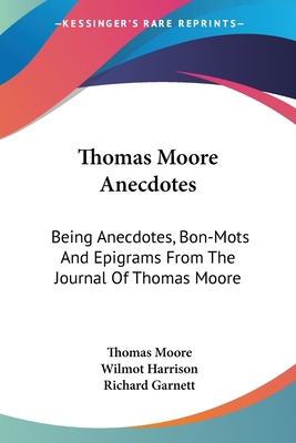 Thomas Moore Anecdotes: Being Anecdotes, Bon-Mo... 1432667270 Book Cover