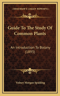 Guide To The Study Of Common Plants: An Introdu... 1168216230 Book Cover