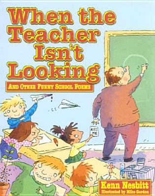 When the Teacher Isn't Looking: And Other Funny... 0881664898 Book Cover