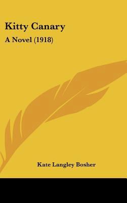 Kitty Canary: A Novel (1918) 1437204015 Book Cover