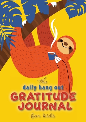 The Daily Hang Out Gratitude Journal for Kids (... 1774372363 Book Cover