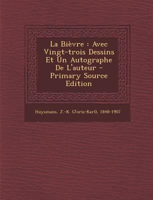 La Bi?vre: Avec Vingt-trois Dessins Et Un Autog... [French] 1294848720 Book Cover