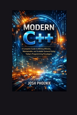 Modern C++: A Complete Guide to Writing Efficie... B0GDY2F3H6 Book Cover