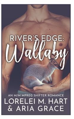 Rivers Edge: Wallaby: An M/M MPreg Shifter Romance [German] B0BJNJ73X3 Book Cover