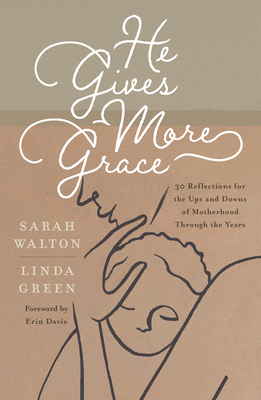 He Gives More Grace: 30 Reflections for the Ups... 1784989355 Book Cover