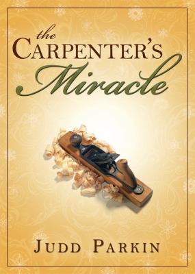 The Carpenter's Miracle 1599554208 Book Cover