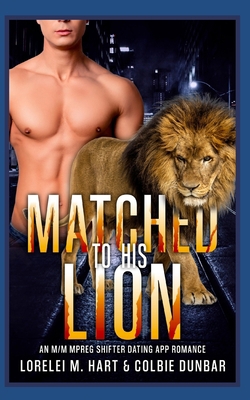 Matched to His Lion: An M/M Mpreg Shifter Datin... B09ZCSTQ9B Book Cover
