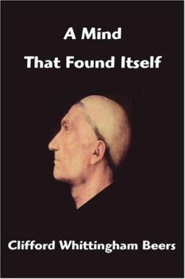 A Mind That Found Itself 1599867184 Book Cover