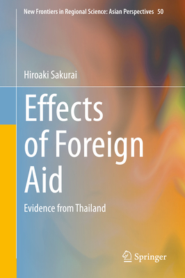 Effects of Foreign Aid: Evidence from Thailand 981162481X Book Cover