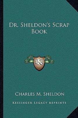 Dr. Sheldon's Scrap Book 1162799536 Book Cover