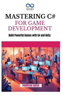Mastering C# for Game Development: Build Powerf... B0DMVG882S Book Cover