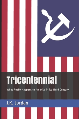 Tricentennial: What Really Happens to America i... 1696389240 Book Cover