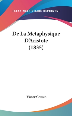 De La Metaphysique D'Aristote (1835) 1104157276 Book Cover