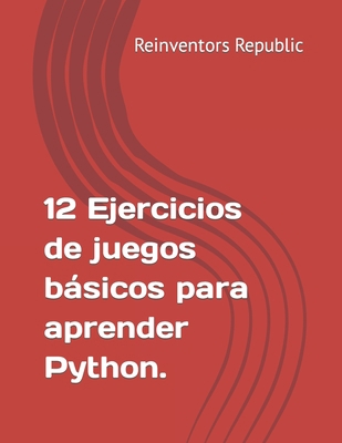 12 Ejercicios de Juegos básicos para aprender P... [Spanish] B0CJKY72W5 Book Cover