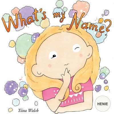 What's my name? HENIE 1724832123 Book Cover