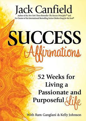 Success Affirmations: 52 Weeks for Living a Pas... 0757320120 Book Cover