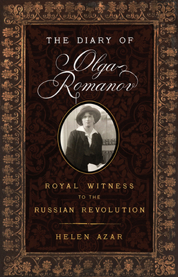 The Diary of Olga Romanov: Royal Witness to the... 1594161771 Book Cover